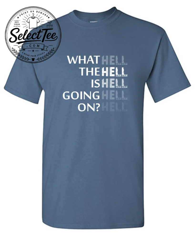 What the Hell is Going On Mens T Shirt