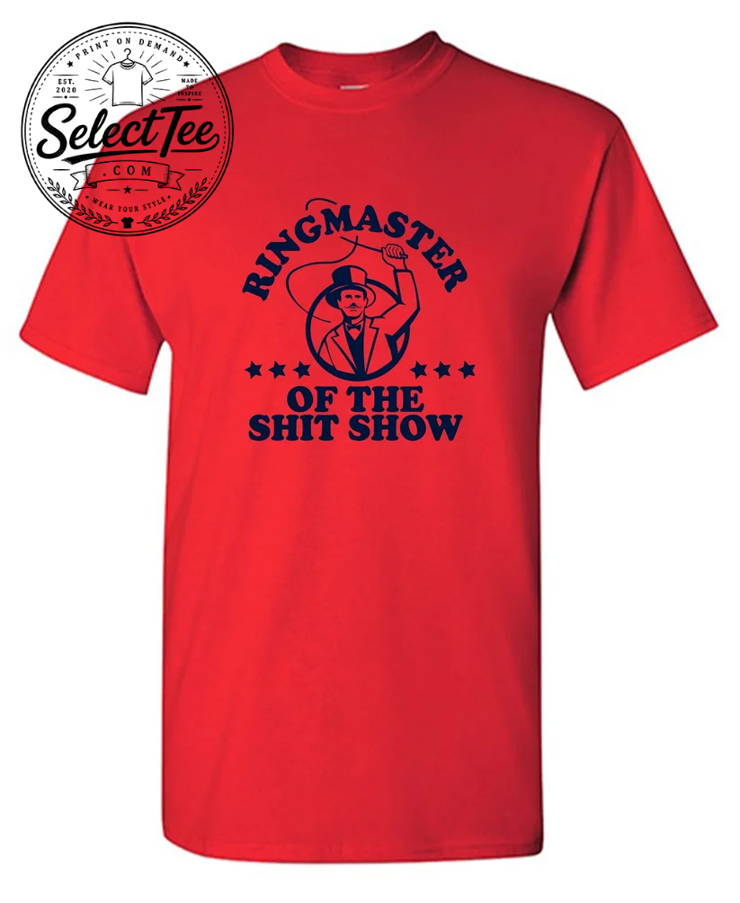 Ringmaster Of the Shit Show Shirt